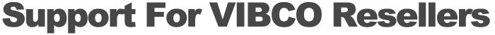 Support for VIBCO Resellers